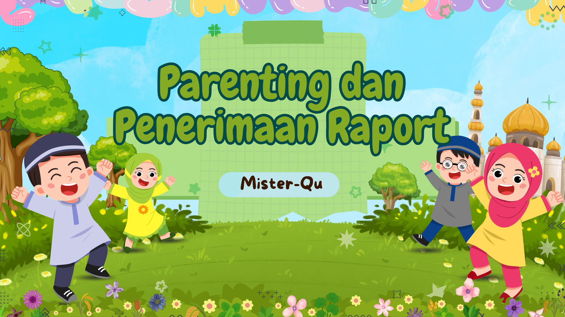 Parenting & Penerimaan Raport Mister-Qu Ponorogo