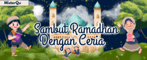 MisterQu Sambut Ramadhan Dengan Ceria