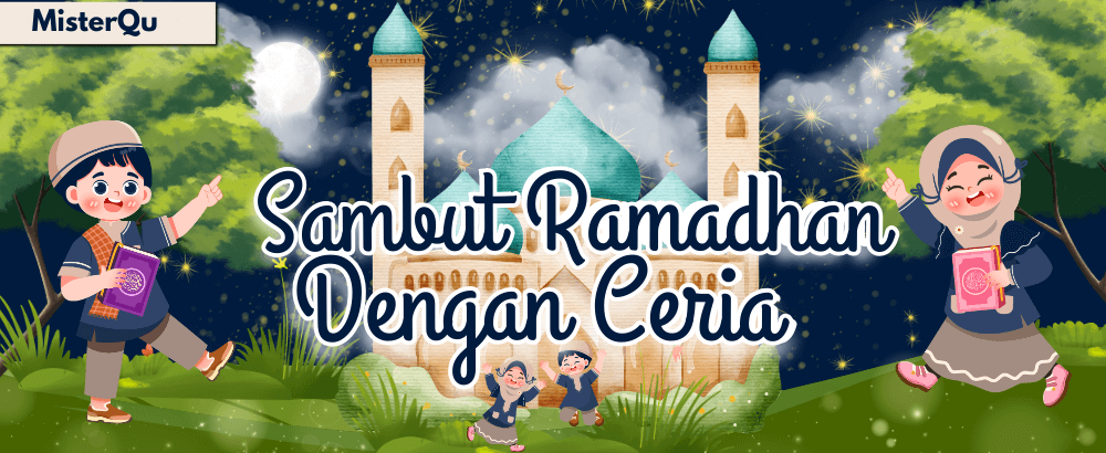 MisterQu Sambut Ramadhan Dengan Ceria